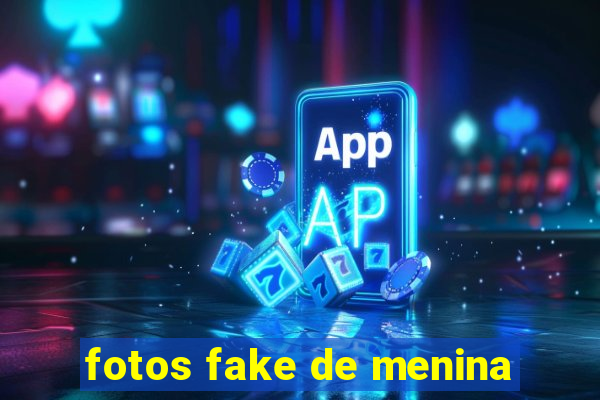 fotos fake de menina